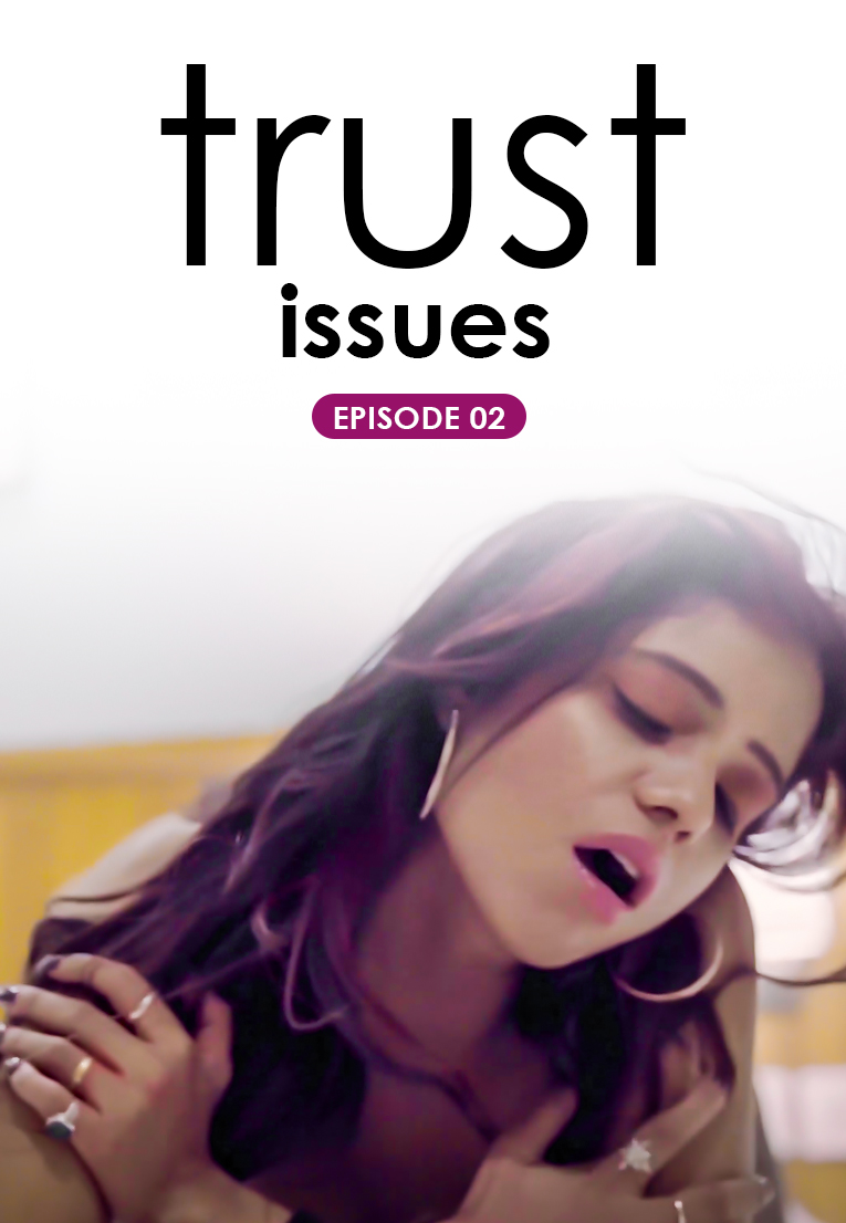 Trust Issues | EPISODE 2